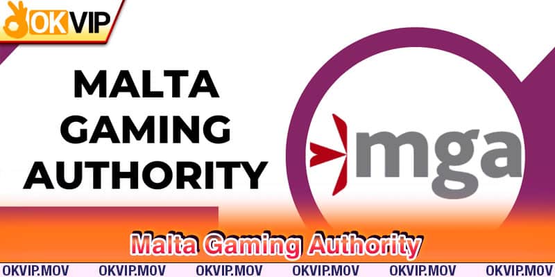 Malta Gaming Authority đảm bảo tính uy tín, minh bạch