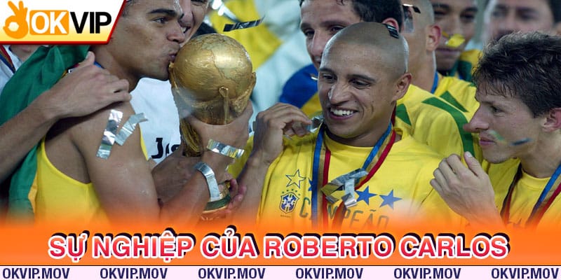 Tìm hiểu sự nghiệp bóng đá của Roberto Carlos 