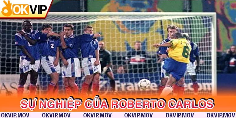 Hành trình thi đấu quốc tế của Roberto Carlos đại sứ thương hiệu Jun88