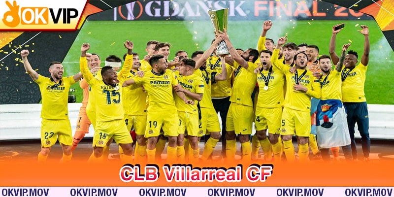CLB Villarreal CF đội bóng đến từ Tây Ban Nha 